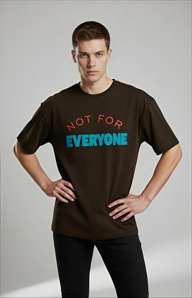 Not For Everyone Brown Graphic Oversized T-Shirt – 100% premium cotton.