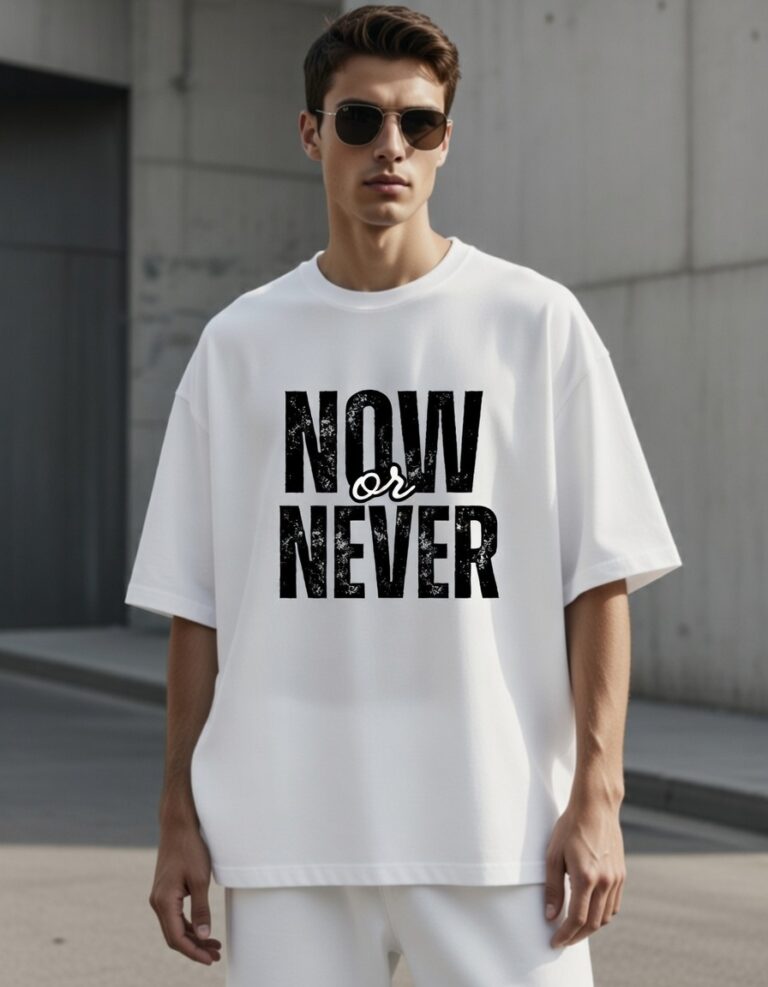 NOW OR NEVER White Oversized Tee 100% Premium Cotton, 220 GSM