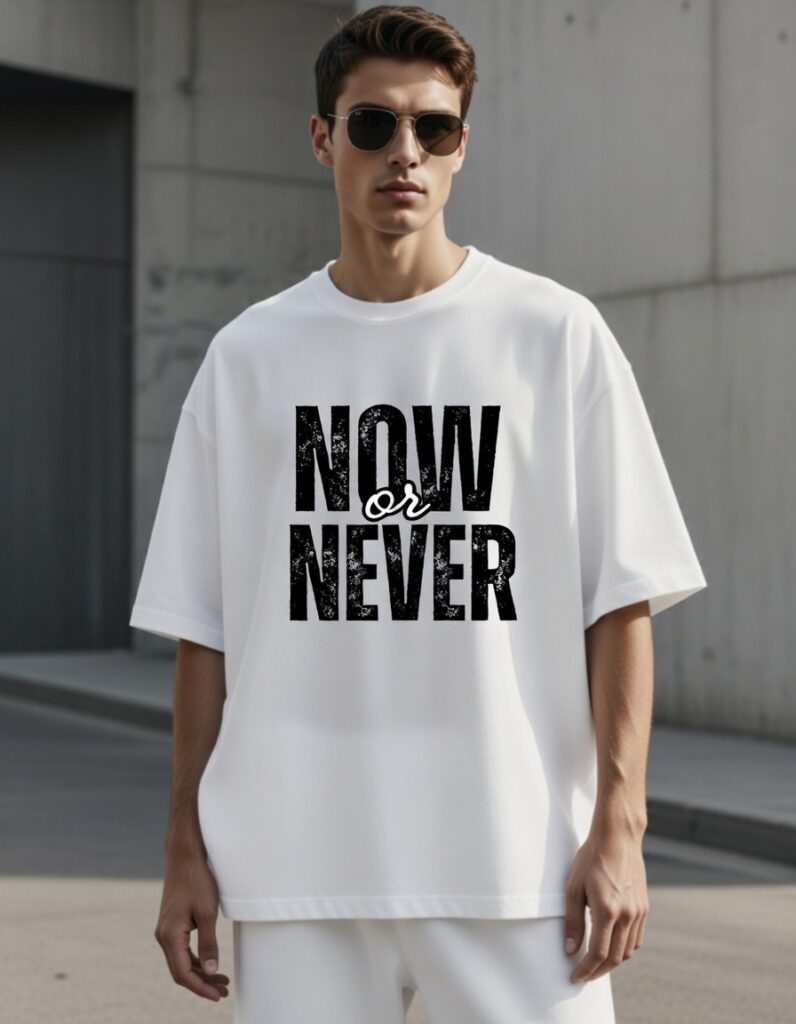 NOW OR NEVER White Oversized Tee 100% Premium Cotton, 220 GSM