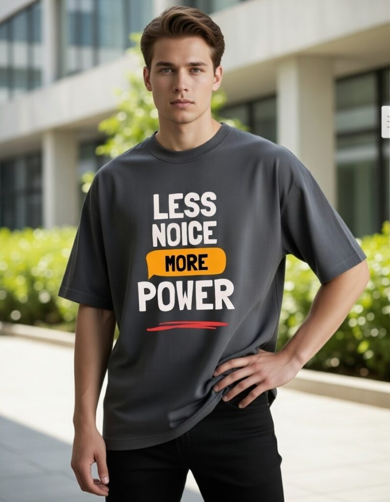 LESS NOICE MORE POWER – Grey Graphic Oversized T-Shirt 100% premium cotton
